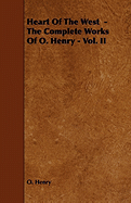 Heart of the West - The Complete Works of O. Henry - Vol. II