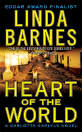 Heart of the World: A Carlotta Carlyle Novel - Barnes, Linda