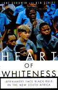 Heart of Whiteness: Afrikaners Face Black Rule in the New South Africa