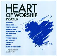 Heart of Worship: Prayer - Maranatha! Music