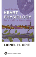 Heart Physiology: From Cell to Circulation - Opie, Lionel H