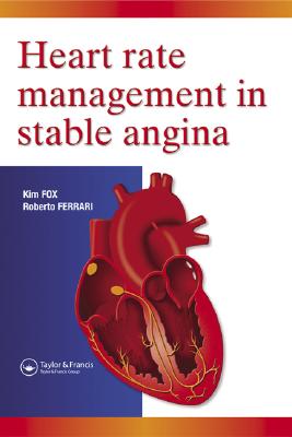 Heart Rate Management in Stable Angina - Fox, Kim M, and Ferrari, Roberto