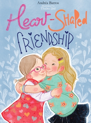Heart-Shaped Friendship - Barros, Andra, and Fox, John Matthew (Editor)