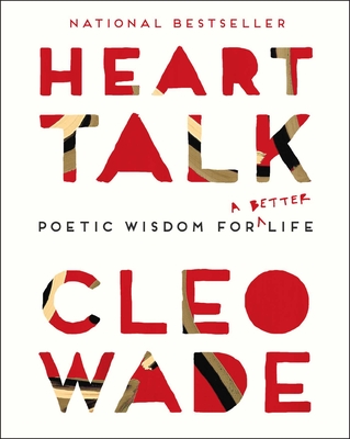 Heart Talk: Poetic Wisdom for a Better Life - Wade, Cleo