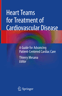 Heart Teams for Treatment of Cardiovascular Disease: A Guide for Advancing Patient-Centered Cardiac Care