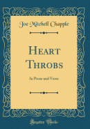 Heart Throbs: In Prose and Verse (Classic Reprint)