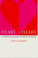 Heart to Heart: A Survivor's Guide to Heart Surgery