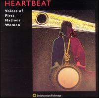 Heartbeat: Voices of First Nations Women - Various Artists