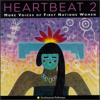 Heartbeat, Vol. 2: More Voices of 1st Nations Women - Various Artists