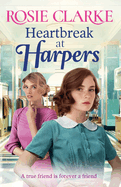 Heartbreak at Harpers: Another instalment in the emotional, uplifting Harpers series from BESTSELLER Rosie Clarke