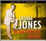 Heartbreak Hotel: Gonna Shake This Shack Tonight - George Jones