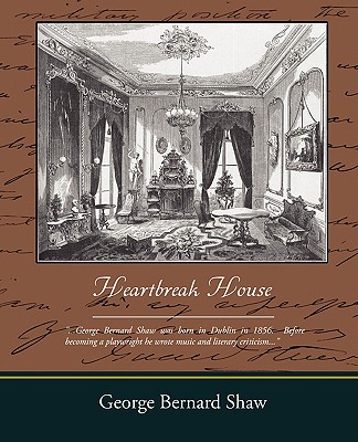 Heartbreak House - Bernard Shaw, George