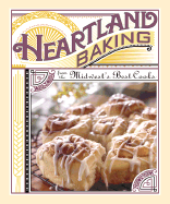 Heartland Baking: From the Midwest's Best Cooks - Fuller, Kristi (Editor), and Strelecki, Matt (Designer)
