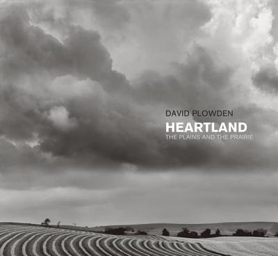 Heartland: The Plains and the Prairie - Plowden, David