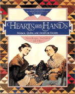 Hearts and Hands: Women, Quilts, and the American Society - Ferrero, Pat, and Hedges Ferrero Silber, and Hedges, Elaine