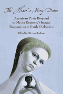 Heart's Many Doors: American Poets Respond to Metka Krasovec's Images Responding to Emily Dickinson
