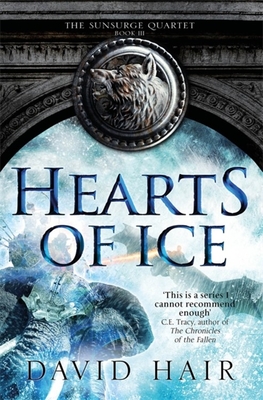 Hearts of Ice: The Sunsurge Quartet Book 3 - Hair, David