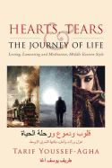 Hearts, Tears & the Journey of Life: Loving, Lamenting and Meditation, Middle Eastern Style