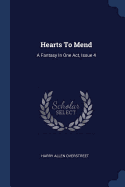 Hearts To Mend: A Fantasy In One Act, Issue 4