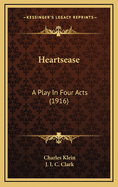 Heartsease: A Play in Four Acts (1916)