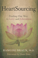 Heartsourcing: Finding Our Way to Love and Liberation