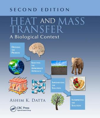 Heat and Mass Transfer: A Biological Context, Second Edition - Datta, Ashim K.