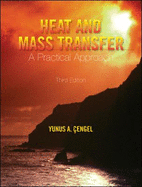 Heat and Mass Transfer: A Practical Approach - Cengel, Yunus A, Dr., and McGraw-Hill (Creator)