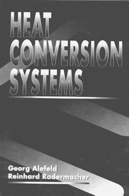 Heat Conversion Systems - Alefeld, Georg, and Radermacher, Reinhard