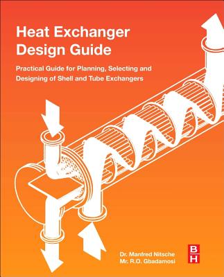 Heat Exchanger Design Guide - Nitsche, Manfred, and Gbadamosi, Raji