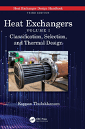 Heat Exchangers: Classification, Selection, and Thermal Design