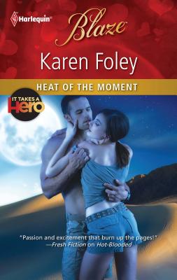 Heat of the Moment - Foley, Karen