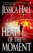 Heat of the Moment - Hall, Jessica