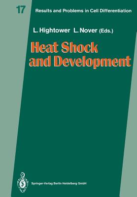 Heat Shock and Development - Hightower, Lawrence E (Editor), and Nover, Lutz (Editor)