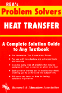 Heat Transfer Problem Solver - Ogden, James R, Dr., and Research & Education Association, and Staff of Research Education Association