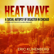 Heat Wave: A Social Autopsy of Disaster in Chicago, Second Edition with a New Preface