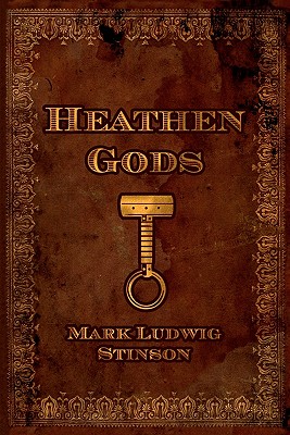 Heathen Gods: A Collection of Essays Concerning the Folkway of Our People - Stinson, Mark Ludwig