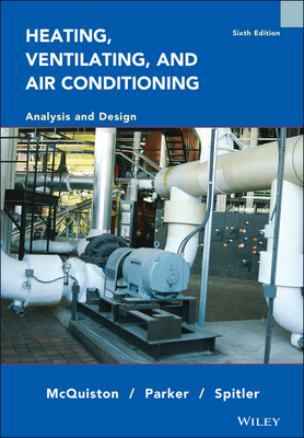 Heating, Ventilating, and Air Conditioning: Analysis and Design - McQuiston, Faye C, and Parker, Jerald D, and Spitler, Jeffrey D