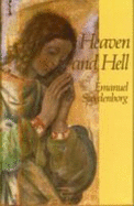 Heaven and Hell - Swedenborg, Emanuel, and Harley, Doris H. (Translated by)