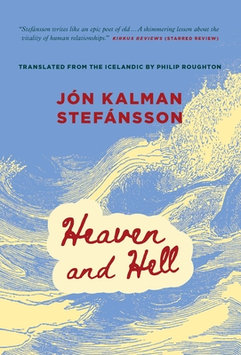 Heaven and Hell - Stefnsson, Jn Kalman, and Roughton, Philip (Translated by)