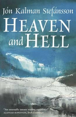 Heaven and Hell - Kalman Stefnsson, Jn, and Roughton, Philip (Translated by), and Phil, Roughton, (Translated by)