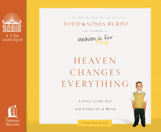 Heaven Changes Everything: Living Every Day with Eternity in Mind