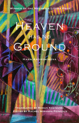 Heaven Has No Ground - Andronikova, Hana, and Kostovski, Roman (Translated by)