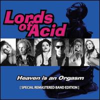 Heaven Is an Orgasm - The Lords of Acid