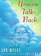 Heaven Talks Back: An Uncommon Conversation - Macks, Jon, and Leno, Jay (Introduction by)