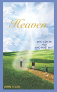 Heaven: Who Gets In And Who Must Wait