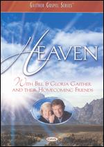 Heaven with Bill and Gloria Gaither and Their Homecoming Friends - 