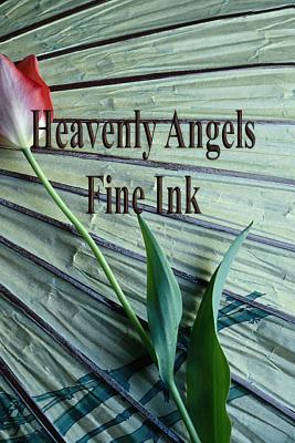 Heavenly Angels Fine Ink - Gillpise, Ken (Contributions by), and Hay, C David (Contributions by), and Haupt, Cecilia G (Contributions by)