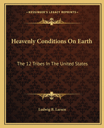 Heavenly Conditions on Earth: The 12 Tribes in the United States