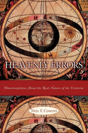 Heavenly Errors: Misconceptions about the Real Nature of the Universe