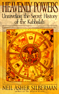 Heavenly Powers: Unraveling the Secret History of the Kabbalah